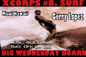 Xcorps Action Sports TV – Coastal Recon #6. Gerry Lopez